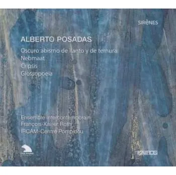 Zahraniční hudba CD François-Xavier Roth: Oscuro Abismo De Llanto Y De Ternura 2011