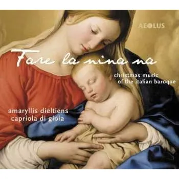 Zahraniční hudba SACD Amaryllis Dieltiens: Fare La Nina Na - Christmas Music Of The Italian Baroque 2013 SACD
