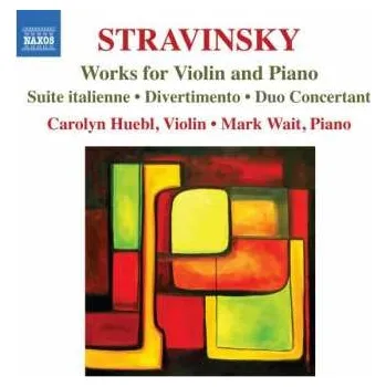 Zahraniční hudba CD Igor Stravinsky: Stravinsky: Works for Violin and Piano 2012