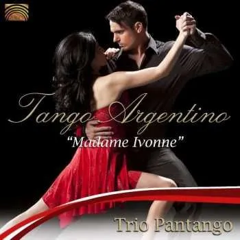 Zahraniční hudba CD Trio Pantango: Tango Argentino: Madame Ivonne 2011