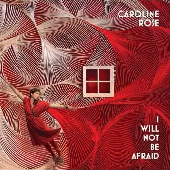 Zahraniční hudba LP Caroline Rose: I Will Not Be Afraid 2021