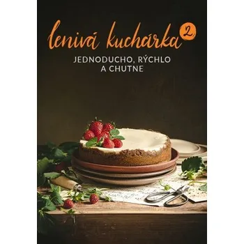 Lenivá kuchárka 2 - Veronika Čopíková, Peter Farkaš