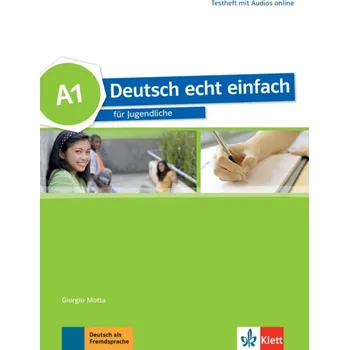 Německý jazyk Deutsch echt einfach! 1 (A1) – Testheft - Giorgio Motta, Beata ?wikowska, Silvia Dahmen, E. Danuta Machowiak, Jan Szurmant, Peter Tokarski