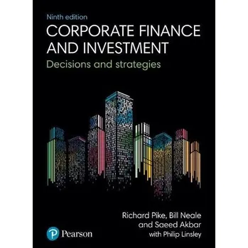 Cizojazyčná kniha Corporate Finance and Investment - Pike, Richard a Neale, Bill a Akbar, Saeed a Linsley, Philip