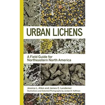 Urban Lichens - Allen, Jessica L; Lendemer, James C