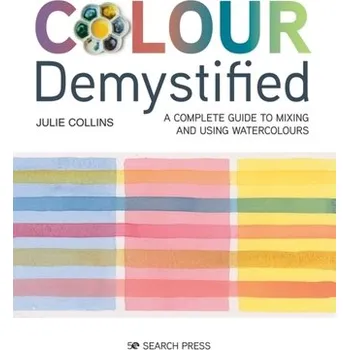 Colour Demystified - Collins, Julie