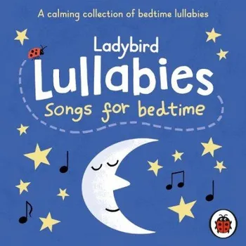 Cizojazyčná kniha Ladybird Lullabies: Songs for Bedtime - Ladybird