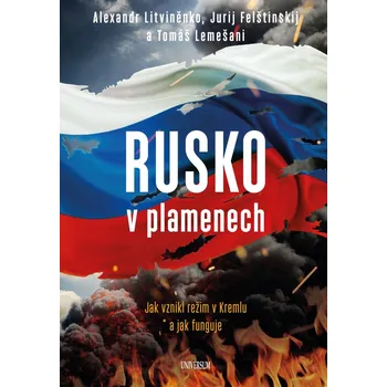 Rusko v plamenech - Alexandr Litviněnko a kol. (2022, brožovaná)
