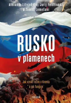 Rusko v plamenech - Alexandr Litviněnko a kol. (2022, brožovaná)