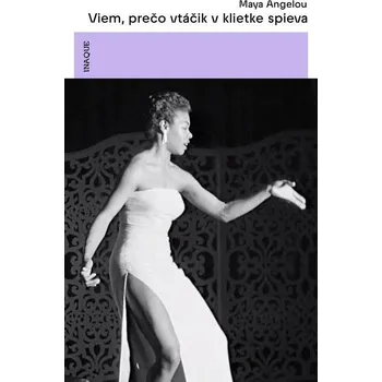 Kniha Viem, prečo vtáčik v klietke spieva - Maya Angelou (E-Kniha) - 978-80-8207-180-4