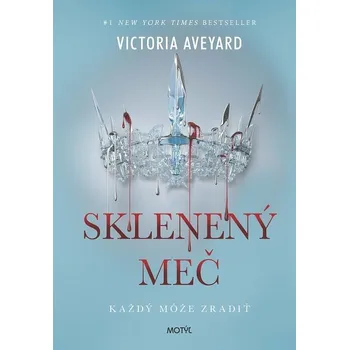 Sklenený meč - Victoria Aveyard [SK] (2022, pevná)