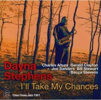 Zahraniční hudba CD Dayna Stephens: I'll Take My Chances 2013