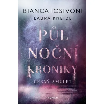 Půlnoční kroniky: Temný amulet - Laura…