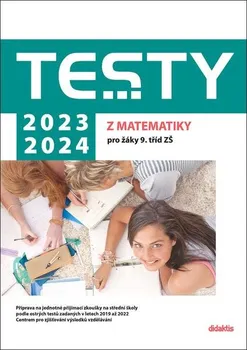 Matematika Testy 2023-2024 z matematiky pro žáky 9. tříd ZŠ - Hana Lišková a kol. (2022, brožovaná)