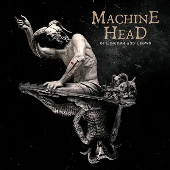 Zahraniční hudba Of Kingdom and Crown - Machine Head