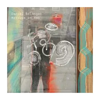Zahraniční hudba LP Daniel Belanger: Mercure En Mai 2022