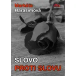 Slovo proti slovu - Markéta Harasimová…