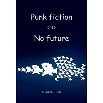 Kniha Punk fiction aneb No future Ekniha