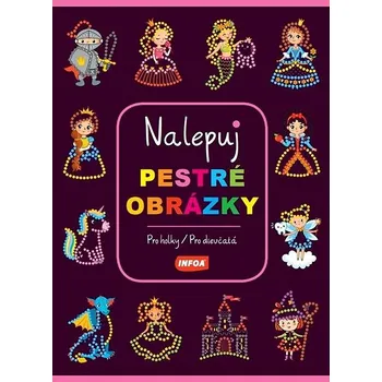 Nalepuj pestré obrázky Pro holky/Pre dievčatá Kniha