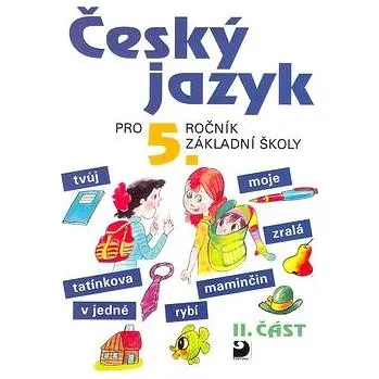 Český jazyk Český jazyk pro 5.ročník základní školy: II.část Kniha