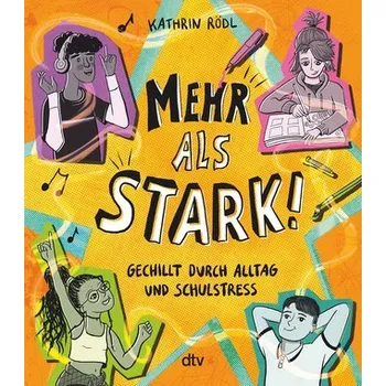 Mehr als stark! - Gechillt durch Alltag und Schulstress - Rödl, Kathrin