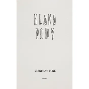 Poezie Hlava vody - Stanislav Denk