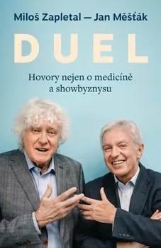 Duel: Hovory nejen o medicíně a showbyznysu - Jan Měšťák, Miloš Zapletal (2022, pevná)