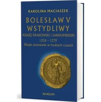 Bolesław V Wstydliwy. Książę krakowski i... TW - Karolina Maciaszek
