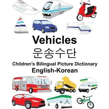 Cizojazyčná kniha English-Korean Vehicles Children's Bilingual Picture Dictionary – Richard Carlson Jr,Suzanne Carlson (EN)