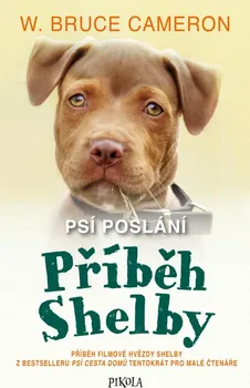 Psí poslání: Příběh Shelby - W. Bruce Cameron (2022, pevná)