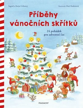 Pohádka Příběhy vánočních skřítků: 24 pohádek pro adventní čas - Ingrid Uebeová, Katja Uebeová (2022, pevná)