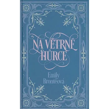 Na Větrné hůrce - Emily Brontë (2011, pevná)