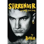 Surrender: 40 Songs, One Story - Bono [EN] (2022, pevná)
