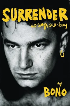 Literární biografie Surrender: 40 Songs, One Story - Bono [EN] (2022, pevná)