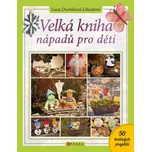 Velká kniha nápadů pro děti - Lucie…