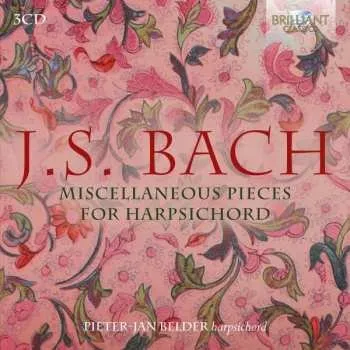 Zahraniční hudba 3CD Johann Sebastian Bach: Miscellaneous Pieces For Harpsichord 2022