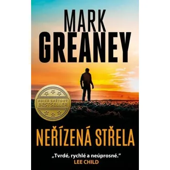 Beletrie pro dospělé Neřízená střela - Mark Greaney