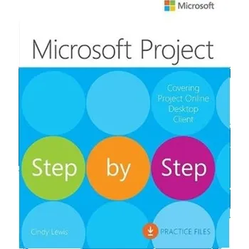 Microsoft Project Step by Step (covering Project Online Desktop Client) - Lewis, Milton; Tristan, Ron; Marshall, Rob; Watson, James; Godwin, Cindy; Martin, Terry; Tristram, Ron; Sammut, J.