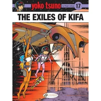 Yoko Tsuno Vol. 17: The Exiles Of Kifa - Leloup, Roger