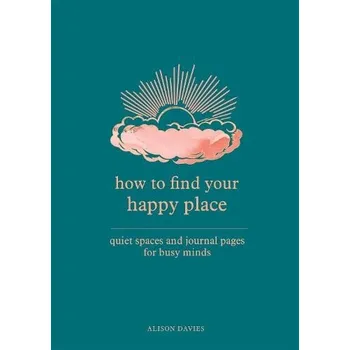 Cizojazyčná kniha How to Find Your Happy Place - Davies, Alison