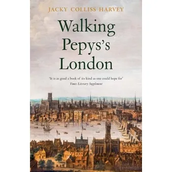 Literární biografie Walking Pepys's London