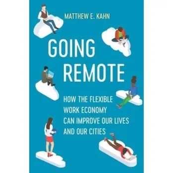 Going Remote - Kahn, Matthew E.