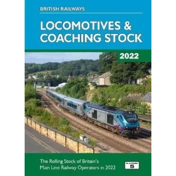 British Railways Locomotives & Coaching Stock 2022 - Pritchard, Robert; Ashwood, Elissa