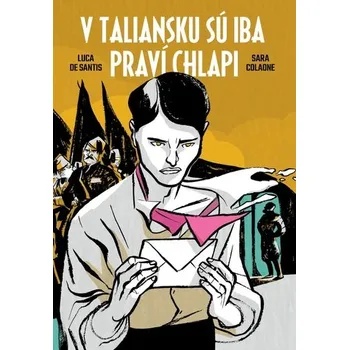 Komiks pro dospělé V&nbsp;Taliansku sú iba praví chlapi - De Santis, Luca