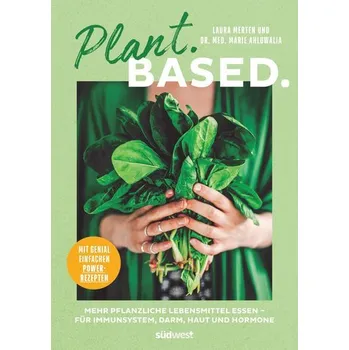 Plant. Based. - Merten, Laura