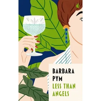 Beletrie pro dospělé Less Than Angels - Pym, Barbara [EN] (2022, Soft, Little, Brown Book Group)