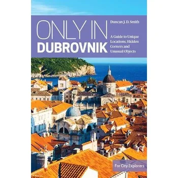 Cizojazyčná kniha Only in Dubrovnik - Smith, Duncan J.D.