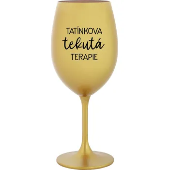 Sklenice TATÍNKOVA TEKUTÁ TERAPIE - zlatá sklenice na víno 350 ml