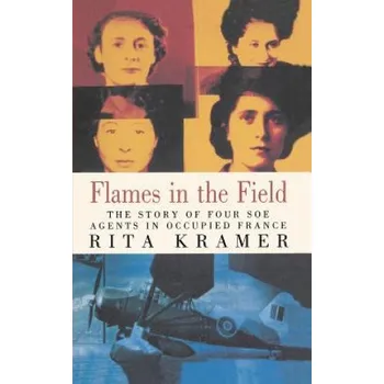 Učebnice Flames in the Field: The Story of Four SOE Agents in Occupied France – Rita Kramer (EN)