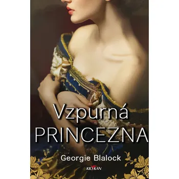 Vzpurná princezna - Georgie Blalock